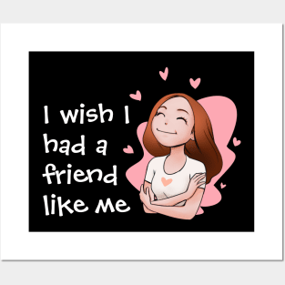 I Wish I had a friend like me Posters and Art